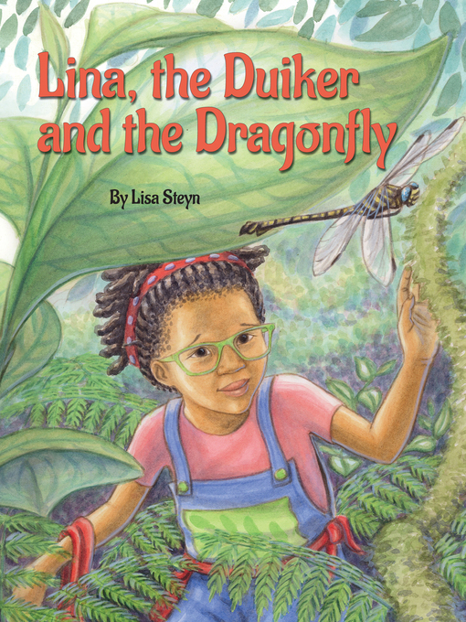 Title details for Lina, the Duiker & the Dragonfly by Lisa Steyn - Available